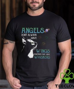 Angels don't always have wings sometimes they have whishkers Shirt 2 Angels don't always have wings sometimes they have whishkers Shirt
