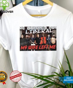 Right Wing Cope Listen Up Liberal My Wife Left Me Sweatshirt