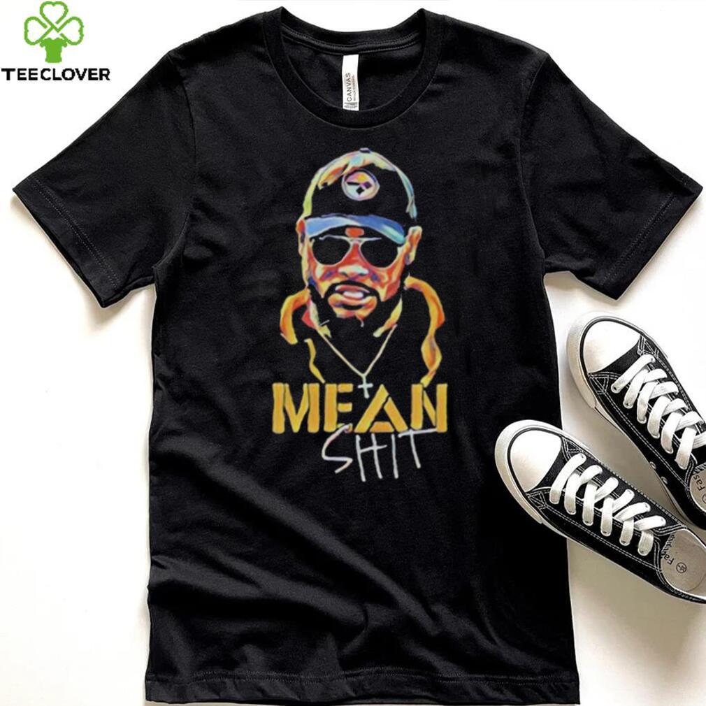 mean shit coach Mike Tomlin Pittsburgh Steelers shirt mean shit coach Mike Tomlin Pittsburgh Steelers shirt