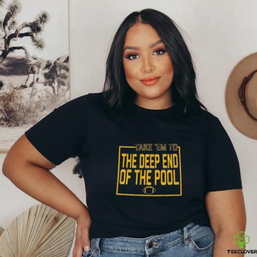 The Deep End Of The Pool Shirt