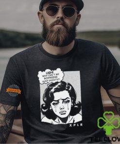 Ugh Why Can't My Boyfriend Hunt Ghosts Shirt