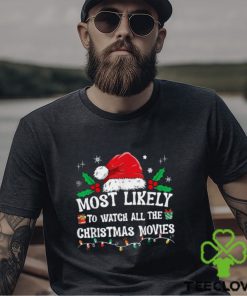 most likely to watch all the christmas movies family pajamas t shirt