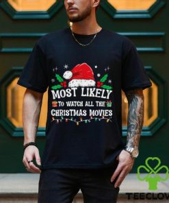 most likely to watch all the christmas movies family pajamas t shirt