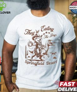 Official They’re Eating The Dogs Springfield Desert Let’s Support The Dogs And Cats Of Springfield Shirt