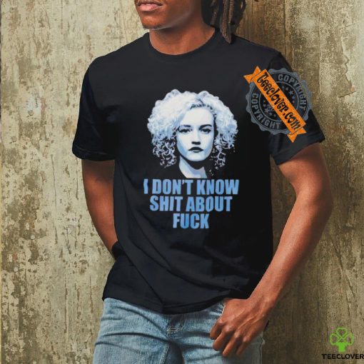 Ruth Langmore I don’t know shit about fuck shirt
