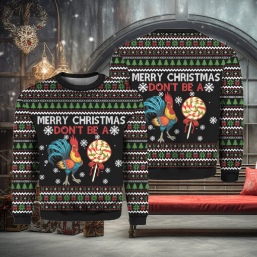 Merry Christmas Don’t Be A Chicken Cock Ugly Christmas Sweater