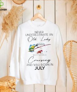 never underestimate an old lady cruising was born july flower shirt Unisex 1 never underestimate an old lady cruising was born july flower shirt Unisex