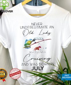 never underestimate an old lady cruising was born july flower shirt Unisex 3 never underestimate an old lady cruising was born july flower shirt Unisex