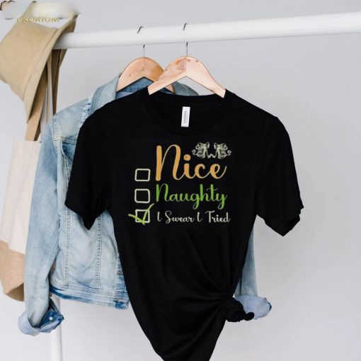 nice naughty I swear I tried Christmas checklist hoodie, sweater, longsleeve, shirt v-neck, t-shirt