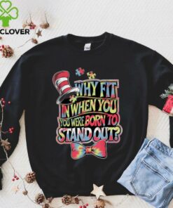 Autism Awareness Why Fit In Doctor Teacher Cat In Hat Cool T Shirt (1)