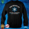 Tim whatley give me a schtickle of fluoride hoodie, sweater, longsleeve, shirt v-neck, t-shirt