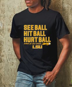 See Ball Hit Ball Hurt Ball Lsu Baseball Shirt