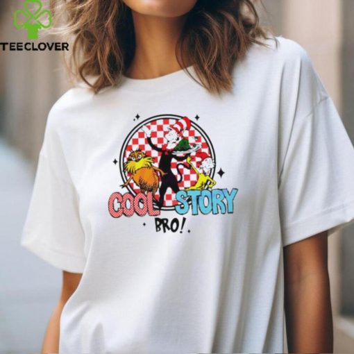 Cool Story Bro Dr Seuss Friends shirt