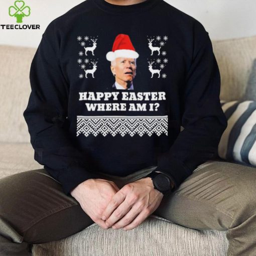Joe Biden Happy Easter Where Am I Ugly Christmas Shirt