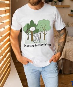 Official Sick Nature Is Heelying Shirt