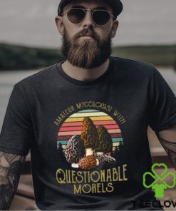 official amateur mycologist with questionable morel mushroom vintage t shirt Unisex