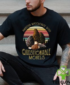 official amateur mycologist with questionable morel mushroom vintage t shirt Unisex