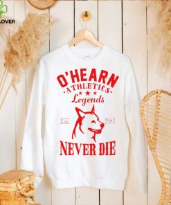 ohearn athletics legends never die logo hoodie, sweater, longsleeve, shirt v-neck, t-shirt hoodie, sweater, longsleeve, shirt v-neck, t-shirt trang