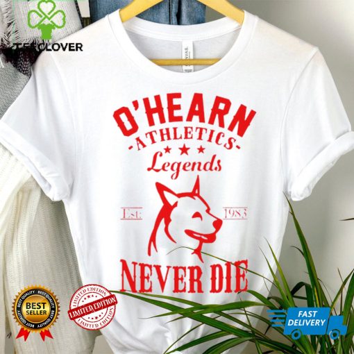 ohearn athletics legends never die logo hoodie, sweater, longsleeve, shirt v-neck, t-shirt hoodie, sweater, longsleeve, shirt v-neck, t-shirt trang