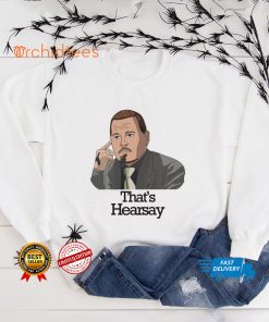 ohnny Depp Thats Hearsay T shirt