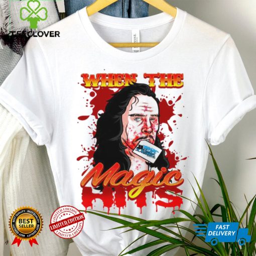 When the Magic blood art shirt
