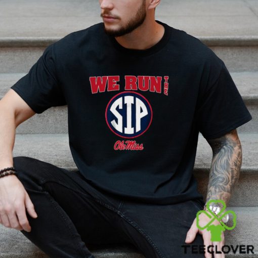 ole miss football we run the sip t shirt