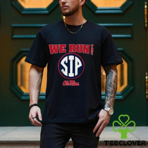 ole miss football we run the sip t shirt