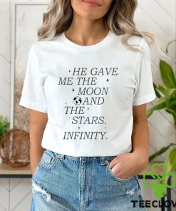 Official He Gave Me The Moon And The Stars Infinity Shirt