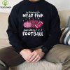 In October We Wear Pink And Watch Football Breast Cancer T Shirt0