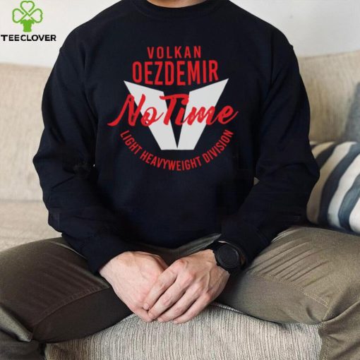 Volkan Oezdemir No Time Unisex Sweathoodie, sweater, longsleeve, shirt v-neck, t-shirt