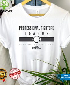 pfl professional fighters league what do you fight for logo hoodie, sweater, longsleeve, shirt v-neck, t-shirt hoodie, sweater, longsleeve, shirt v-neck, t-shirt trang