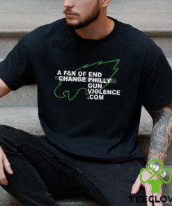 philadelphia Eagles A Fan Of End Change Philly Gun Violence Shirt