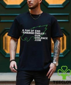 philadelphia Eagles A Fan Of End Change Philly Gun Violence Shirt