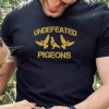 pittsburgh Undefeated Pigeons Shirt