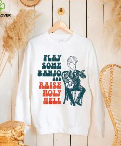 punkgrass play some banjo and raise holy hell hoodie, sweater, longsleeve, shirt v-neck, t-shirt hoodie, sweater, longsleeve, shirt v-neck, t-shirt trang