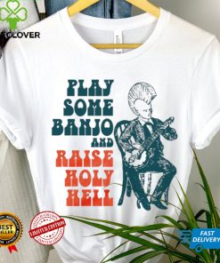 punkgrass play some banjo and raise holy hell hoodie, sweater, longsleeve, shirt v-neck, t-shirt hoodie, sweater, longsleeve, shirt v-neck, t-shirt trang