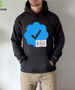 Twitter Verified Check Mark 8 Dollars hoodie, sweater, longsleeve, shirt v-neck, t-shirt
