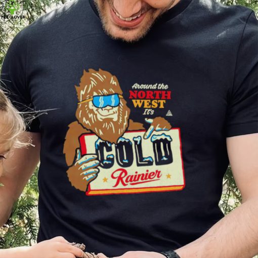 Bigfoot around the North West it’s Cold Rainier beer shirt