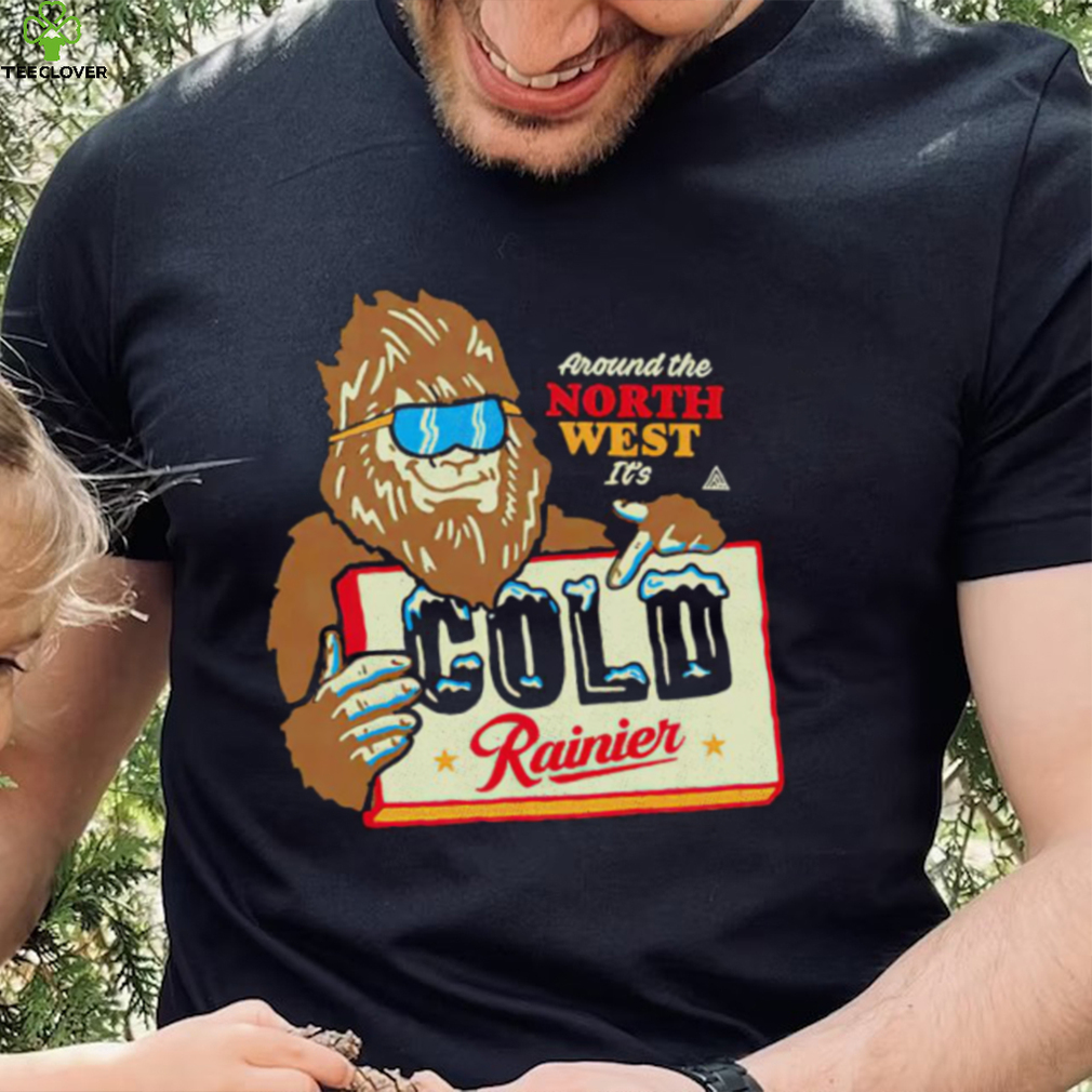 Bigfoot around the North West it’s Cold Rainier beer shirt Bigfoot around the North West it’s Cold Rainier beer shirt