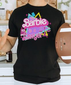 This Barbie Is A Lawyer 2023 Shirt