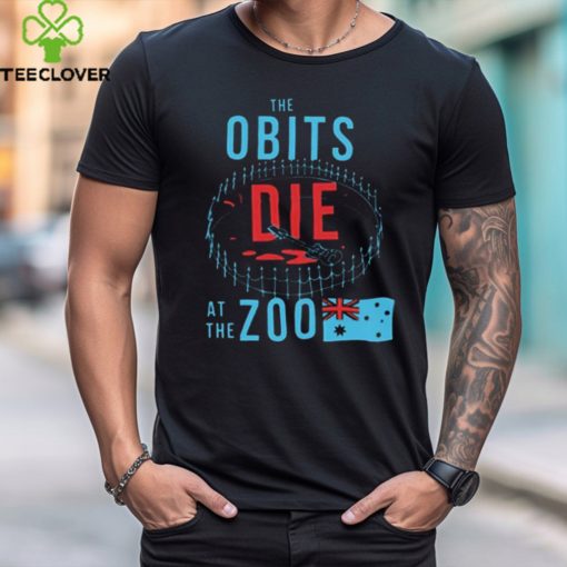 Shirt Killer Obits Die At The Zoo Shirt