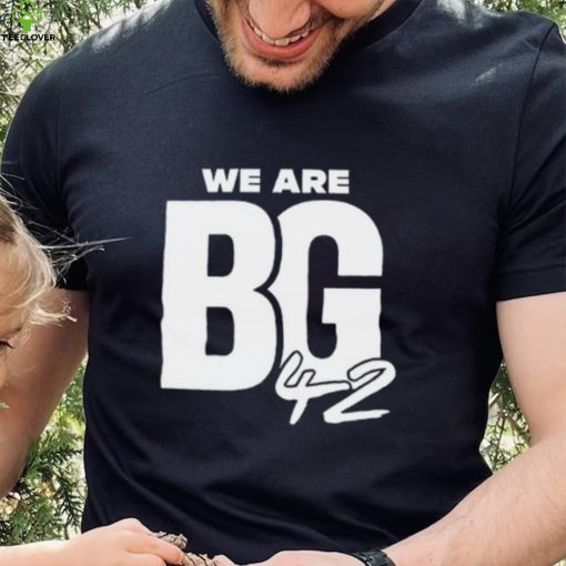 We Are BG Shirt