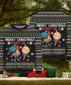 Merry Christmas Don’t Be A Chicken Cock Ugly Christmas Sweater