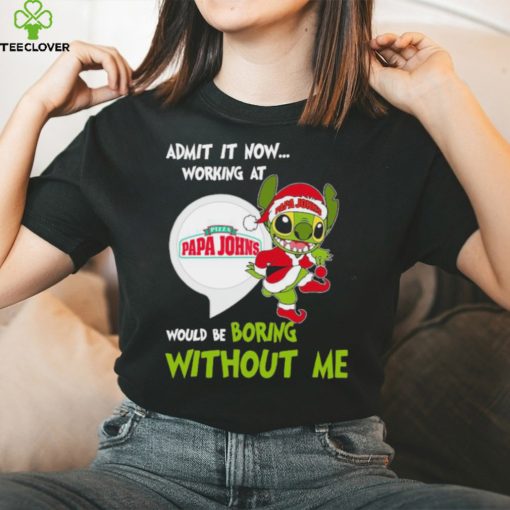 Stitch Admit it now Working at Pizza Papa John’s would be Boring without Me Christmas 2023 Shirt