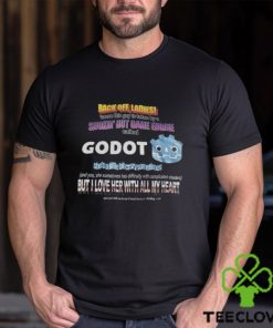 Back Off Ladies Cause This Guy Is Taken By A Hot Game Engine Called Godot Shirt 2 Back Off Ladies Cause This Guy Is Taken By A Hot Game Engine Called Godot Shirt