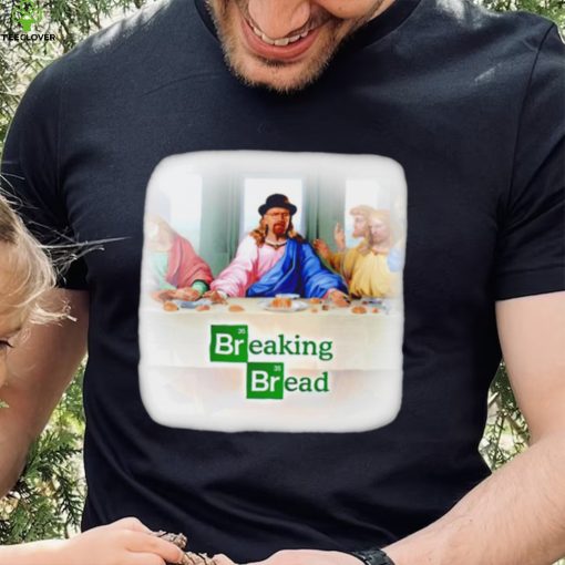 Breaking Bread The Last Supper 2023 shirt