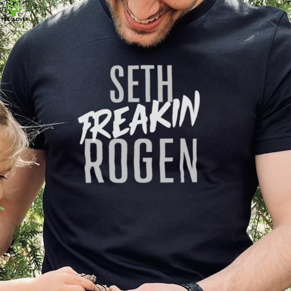Seth freakin rogen shirt Seth freakin rogen shirt