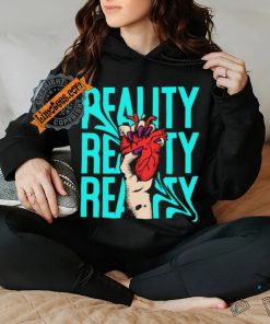 reality t hoodie, sweater, longsleeve, shirt v-neck, t-shirt