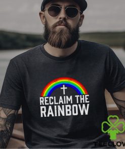 reclaim the rainbow LGBT shirt