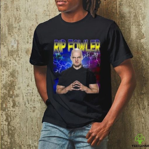 rip Fowler T Shirts